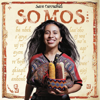 The cover of Somos by Sara Curruchich