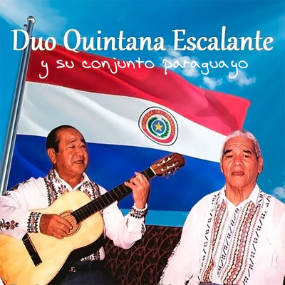 Cover von „Dúo Quintana-Escalante y su Conjunto Paraguayo“ von Dúo Quintana-Escalante