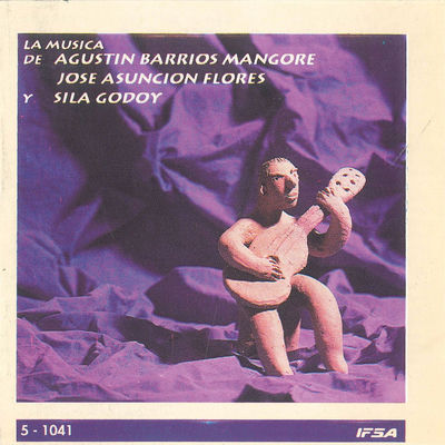 Cover von „La Música de Agustín Barrios Mangoré, José Asunción Flores y Sila Godoy“ von Sila Godoy