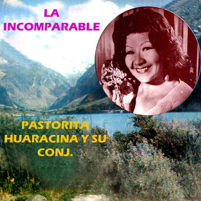 Cover von „La incomparable“ von Pastorita Huaracina