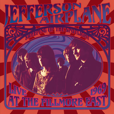 The cover of Sweeping Up the Spotlight: Live at the Fillmore East 1969 by Jefferson Airplane
