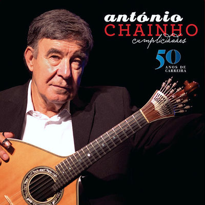 Cover von „Cumplicidades: 50 Anos de Carreira“ von António Chaínho