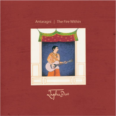 Cover von „Antaragni: The Fire Within“ von Raghu Dixit