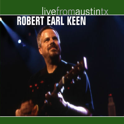 The cover of Live From Austin, TX by Robert Earl Keen