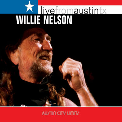 The cover of Live From Austin, TX by Willie Nelson