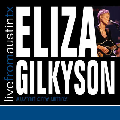 The cover of Live From Austin, TX by Eliza Gilkyson