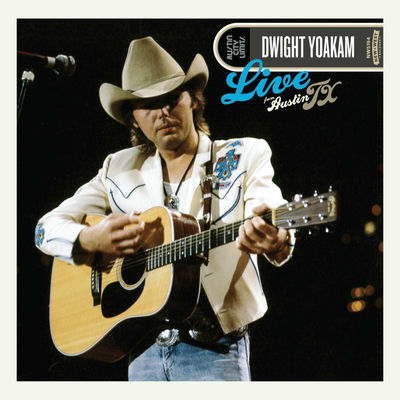 Cover von „Live From Austin, TX“ von Dwight Yoakam