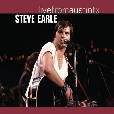 Cover von „Live From Austin, TX“ von Steve Earle