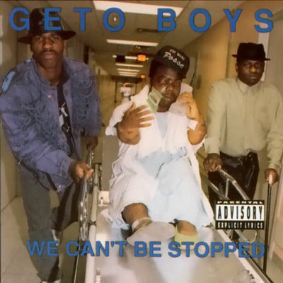 The cover of We Can't Be Stopped by Geto Boys