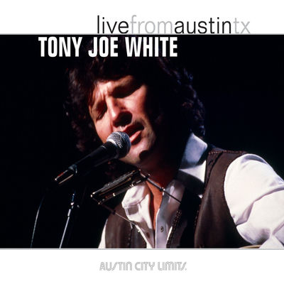 The cover of Live From Austin, TX by Tony Joe White