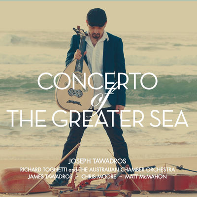 The cover of Concerto of the Greater Sea by Joseph Tawadros