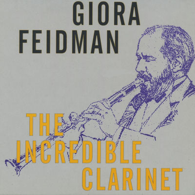 The cover of The Incredible Clarinet by Giora Feidman
