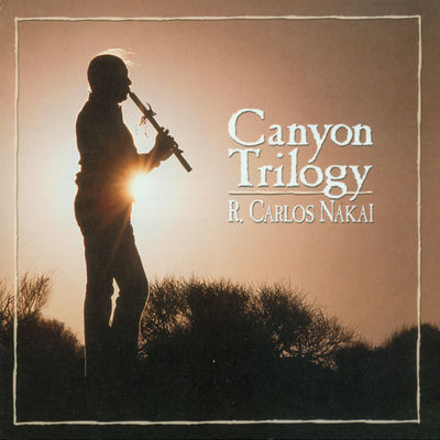 The cover of Canyon Trilogy by R. Carlos Nakai