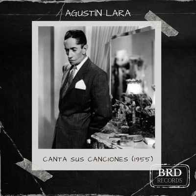 Cover von „Agustín Lara canta sus canciones“ von Agustín Lara