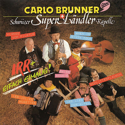 The cover of Irr + eifach eimalig! by Carlo Brunner's Superländlerkapelle