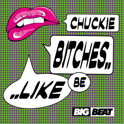 The cover of Bitches Be Like by Chuckie
