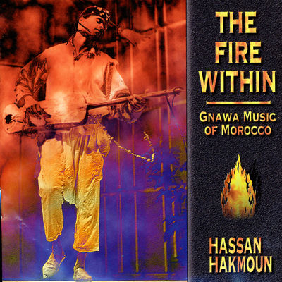 The cover of The Fire Within: Gnawa Music of Morocco by Hassan Hakmoun