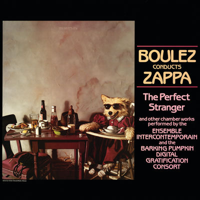 Cover von „Boulez Conducts Zappa: The Perfect Stranger“ von Frank Zappa