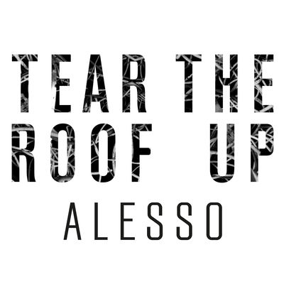 The cover of Tear the Roof Up by Alesso