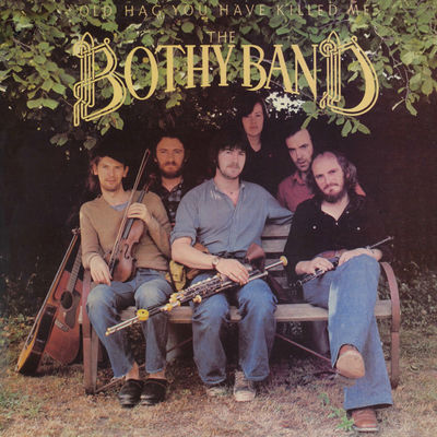The cover of Old Hag You Have Killed Me by The Bothy Band