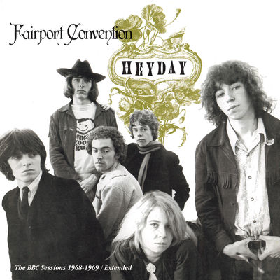 The cover of Heyday: The BBC Sessions 1968–1969 by Fairport Convention