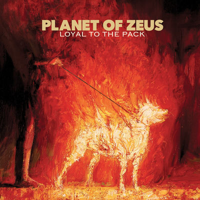 Cover von „Loyal to the Pack“ von Planet of Zeus