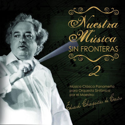 Cover von „Nuestra Música Sin Fronteras 2: Panamá“ von Eduardo Charpentier de Castro y la Orquesta Sinfónica Nacional de Panamá