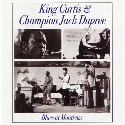 The cover of Blues at Montreux by King Curtis & Champion Jack Dupree