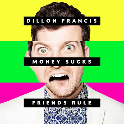 The cover of Money Sucks, Friends Rule by Dillon Francis