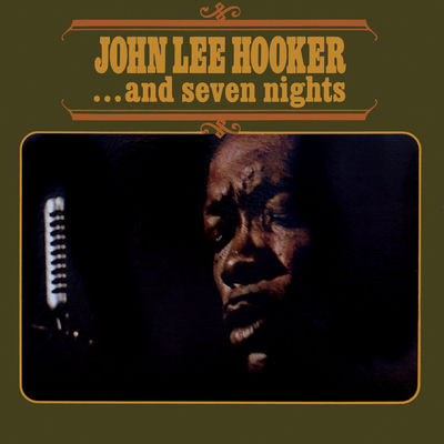 The cover of ...And Seven Nights by John Lee Hooker