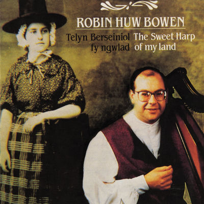The cover of Telyn Berseiniol fy Ngwlad / Sweet Harp of My Land by Robin Huw Bowen