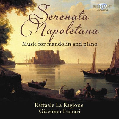 The cover of Serenata napoletana: Music for Mandolin and Piano by Raffaele La Ragione