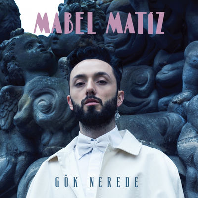 Cover von „Gök Nerede“ von Mabel Matiz