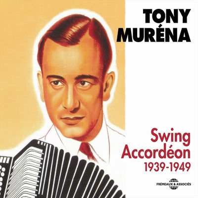 Cover von „Swing Accordéon 1939–1949“ von Tony Murena