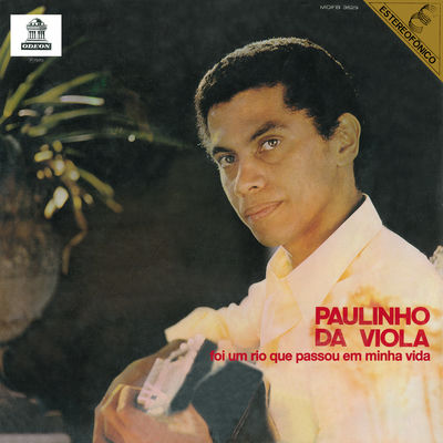 The cover of Foi um Rio que Passou em Minha Vida by Paulinho da Viola