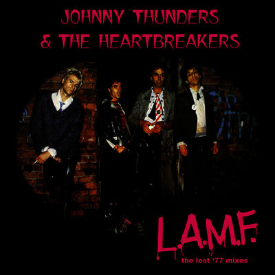 Cover von „L.A.M.F.“ von Johnny Thunders & The Heartbreakers